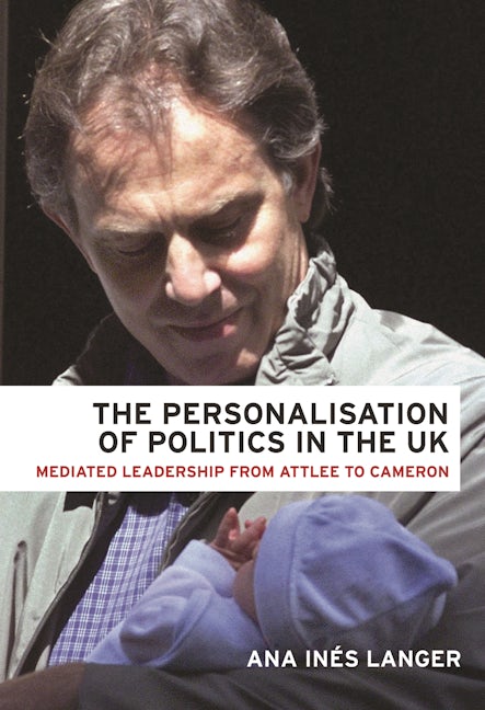 Book cover image for The personalisation of politics in the UK ISBN: 9781526122841